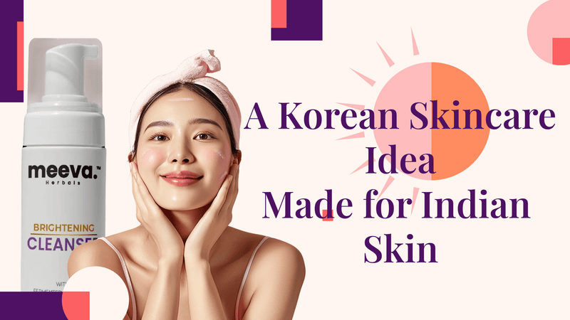 Fermented Rice Foaming Facewash: A Korean Skincare Idea Made for Indian Skin - Meeva Herbals